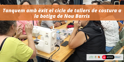 Tanquem amb èxit el cicle de tallers de costura gratuïts a la botiga de Nou Barris