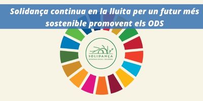 Solidança continua en la lluita per un futur més sostenible promovent els Objectius de Desenvolupament Sostenibles (ODS)