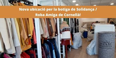 Nova ubicació per la botiga de Solidança / Roba Amiga de Cornellà!