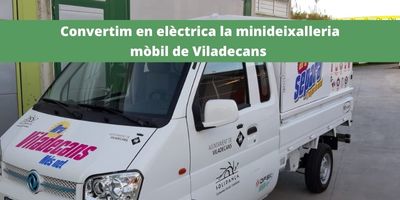 Convertim en elèctrica la minideixalleria mòbil de Viladecans per reduir la petjada ambiental
