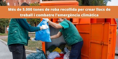 Més de 5.000 tones de roba recollida per crear llocs de treball i combatre l’emergència climàtica