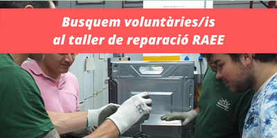 Busquem voluntaries/s al taller del RAEE! Te’ns inquietuts, coneixements i formació en tecnologia?