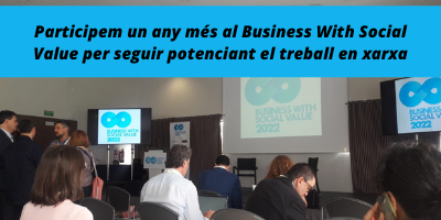 Participem un any més al Business With Social Value per seguir potenciant el treball en xarxa