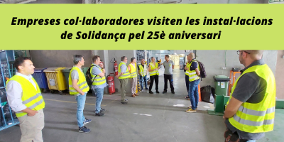 Empreses col·laboradores visiten les instal·lacions de Solidança pel 25è aniversari