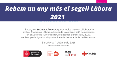 Satisfetes de rebre un any més el segell Làbora 2021 atorgat per l’Ajuntament de Barcelona com a Empresa d’Inserció