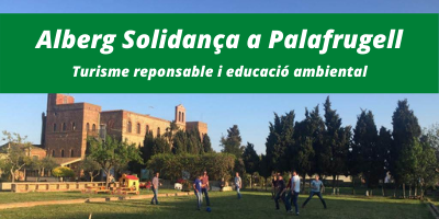 L’Alberg Solidança a Palafrugell, un espai pel turisme responsable i l’educació ambiental