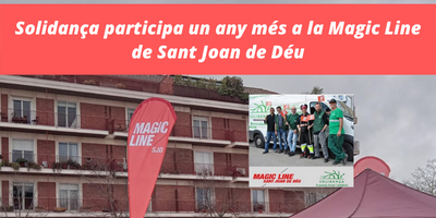 Solidança participa un any més a la Magic Line de Sant Joan de Déu