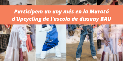 Participem un any més en la Marató d’Upcycling de l’escola de disseny BAU