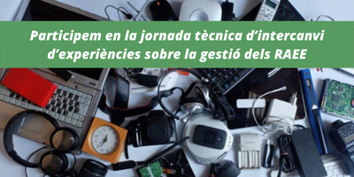 Participem en la jornada tècnica d’intercanvi d’experiències sobre la gestió dels RAEE