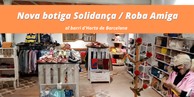 Nova botiga Solidança/Roba Amiga al barri d’Horta-Guinardó de Barcelona, seguim promovent la moda sostenible de segona mà