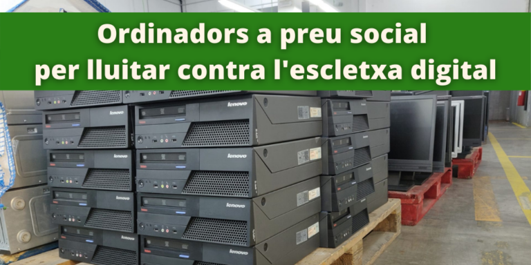 Salvem l’escletxa digital escolar! Continuem preparant equips informàtics perquè tothom tingui les mateixes oportunitats