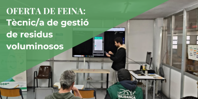 Oferta de Feina: Tècnic/a de gestió de residus voluminosos