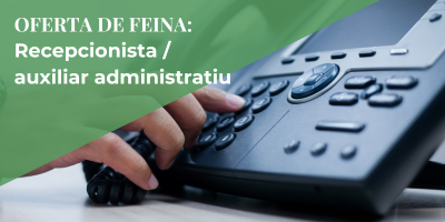 Oferta de Feina: Busquem RECEPCIONISTA / AUXILIAR ADMINISTRATIU. Suma’t a l’equip de Solidança!